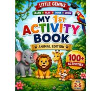 My 1st Activity Book: Animal Edition | 100+ Fun Learning Activities with Coloring, Mazes, Dot-to-Dot, Matching, Counting, Spot the Difference & Cut and Paste | Preschool workbook for Ages 2-5