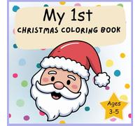 My 1st Christmas Coloring Book: Ages 3-5