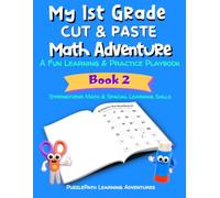My 1st Grade Cut & Paste Math Adventure: A Fun Learning & Practice Playbook, Book 2