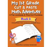 My 1st Grade Cut & Paste Math Adventure: A Fun Learning & Practice Playbook, Book 3