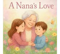 My 1st Steps Publishing Joanne Boyle A Nana's Love (Tascabile)