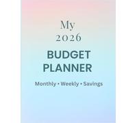 My 2026 Budget Planner: Monthly • Weekly • Savings
