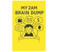 MY 2AM BRAIN DUMP: Use this journal to relieve your anxiety and stress levels while creating better sleep patterns.