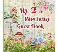 My 2nd Birthday Guest Book: Whimsical Garden Tea Party Keepsake for Notes, Wishes & Happy Memories - Full-Color Interior