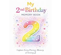 My 2nd Birthday Memory Book: A Second Birthday Keepsake Book to Record Memories, Milestones, Gifts, and Special Moments