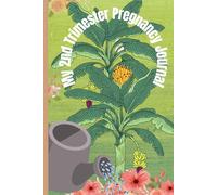 My 2nd Trimester Pregnancy Journal: Elegantly crafted for you to document this 2nd Phase of your Pregnancy Journey