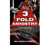 My 3 Fold Ministry: Unity - Discipleship - Marriage