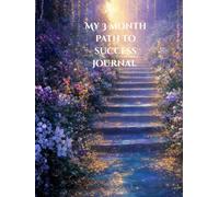 My 3 Month Path to Success Journal