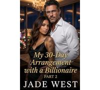 MY 30-DAY ARRANGEMENT WITH A BILLIONAIRE (Part Two): A Billionaire Romance of Love, Loss, and the Lore