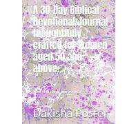 My 30-Day Biblical Devotional Journal: A thoughtfully crafted Journal for women aged 50 and above.: You still have purpose.