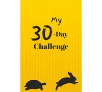 My 30-Day Challenge Tracker Journal: Notebook For Goal Setting, Productivity, Fitness, Study, Self Discipline, And More | 6x9 inches, 60 Habit Tracker Pages