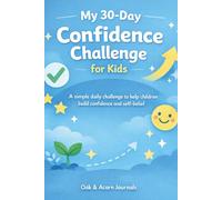 My 30-Day Confidence Challenge: A Simple Daily Challenge to Help Children Build Confidence and Self-Belief