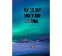My 30 Day Gratitude Journal: to find that glimmer of light
