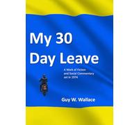 My 30 Day Leave: A Work of Fiction and Social Commentary