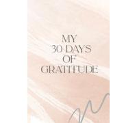 My 30 Days of Gratitude Notebook: A Simple 30-Day Paperback to Reflect on What You’re Thankful For - Perfect for Kids, Beginners, and Evening ... | Perfect gift for friends or family