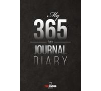 My 365-Day Journal Diary: Your Personal Space for Daily Reflection, Motivation, and Mindful Growth