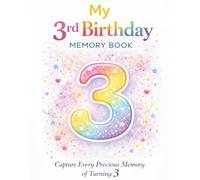 My 3rd Birthday Memory Book: A Special Keepsake Journal to Capture Milestones, Memories, Favourite Things and Birthday Moments for Your Three-Year-Old