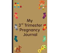 My 3rd Trimester Pregnancy Journal: Intentionally Designed for you to document the final weeks before baby arrives