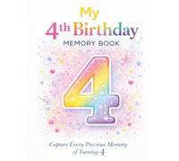 My 4th Birthday Memory Book: A Keepsake Journal of Special Memories, Milestones, and Birthday Moments
