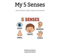 My 5 Senses Children's Book: Learning about how to help express your emotions.