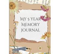 My 5 Year Memory Journal: Five years. One page per day. A lifetime of perspective