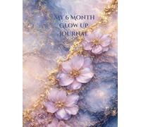 My 6 Month Glow Up Journal
