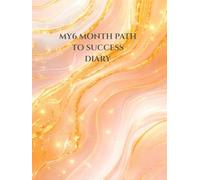 My 6 Month Path to Success Diary