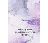 My 6 Month Transformation Journal