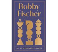 My 60 Memorable Games: Bobby Fischer