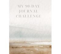 My 90-Day Journal Challenge: Write Your Story, Shape Your Future