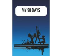 MY 90 DAYS: 90 DAY FITNESS, WIEGHT, FOOD TRACKER AND PERSONAL JOURNAL ALL IN ONE. ALL AGES
