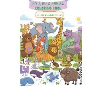 My A to Z AnimaL COLORING BOOK