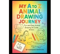 My A to Z Animal Drawing Journey: Learn to Draw Animals from A to Z in a fun Way!