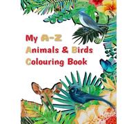 My A-Z Animals & Birds Colouring Book