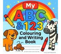 My ABC & 123 Colouring and Writing Book: Colouring and Activity Book for Early Learners: A-Z Animals, Counting 1-10, and Writing Practice