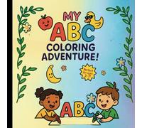 My ABC Adventure Coloring Book for Kids: Educational Coloring Pages with Figures and Alphabets for Children Ages 3 - 7