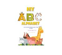 MY ABC ALPHABET: A to Z Animal Friends: Learn, Trace & Color