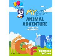 My ABC Animal Adventure: Letter Tracing and Coloring Companion Book