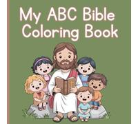 My ABC Bible Coloring Book for Kids: Educational Coloring Pages with Handwriting Practice: Christian Based for Preschool Children 3-5