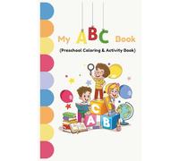 My ABC Book: (Preschool Coloring & Activity Book)