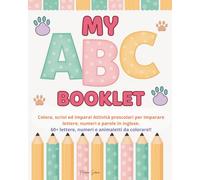 My ABC Booklet: Scrivi, colora ed impara! Attività prescolari per colorare ed imparare lettere, numeri e parole in inglese!