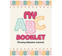 My ABC Booklet( Tracing Alphabet letter): Tracing Alphabet Letters for Preschool and Kindergarten Kids Ages 3-6
