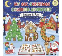 My ABC Christmas Coloring Adventure | Letters & Fun!: Easy Christmas ABC Coloring Pages for Toddlers & Preschoolers Ages 3-5