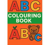MY ABC CLOURING BOOK: A-Z Letters and Simple Pictures for Kids to Color and Learn, Fun Alphabet Coloring Pages for Early Learning and Creativity