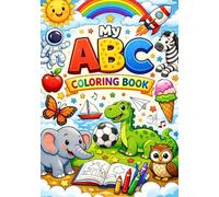 My ABC Coloring Book: A Fun Alphabet Coloring Book for Kids Ages 3-5 | Learn Letters A-Z with Cute Animals and Everyday Objects