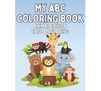 My ABC Coloring Book Animal Edition: Fun and Relaxing Coloring Pages For All Ages