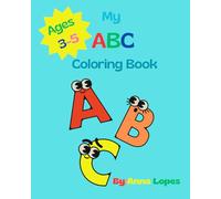 My ABC Coloring Book: Color 55+ with Animals, Vehicles, Fruits, Toys. Alphabet for Boys and Girls. Coloring Book for Education and Preschoolers.