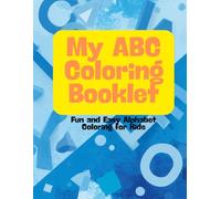 My ABC Coloring Booklet: Fun and Easy Alphabet Coloring for Kids