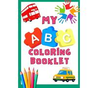 My ABC Coloring Booklet: My ABC Coloring Adventure: Learn the Alphabet with Fun Sentences and Pictures!