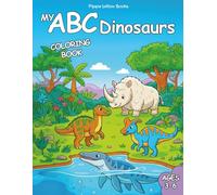 My ABC Dinosaurs: An Alphabet Coloring Book Featuring Dinosaurs for Preschool Learning Ages 3-6